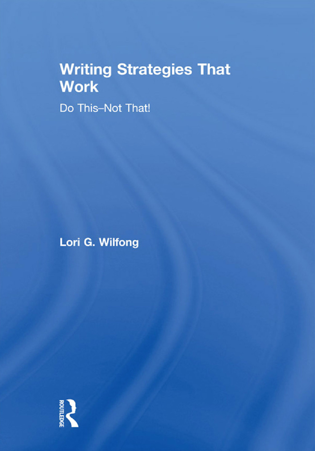 Writing Strategies That Work Do This--Not That! 1st Edition - (PDF/EPUB Version)