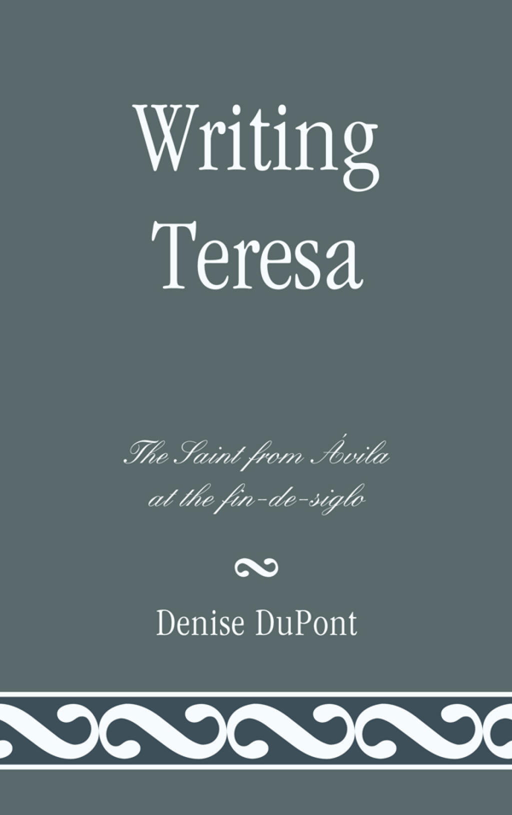 Writing Teresa The Saint from Avila at the fin-de-siglo 1st Edition â€“ PDF/EPUB Version Downloadable