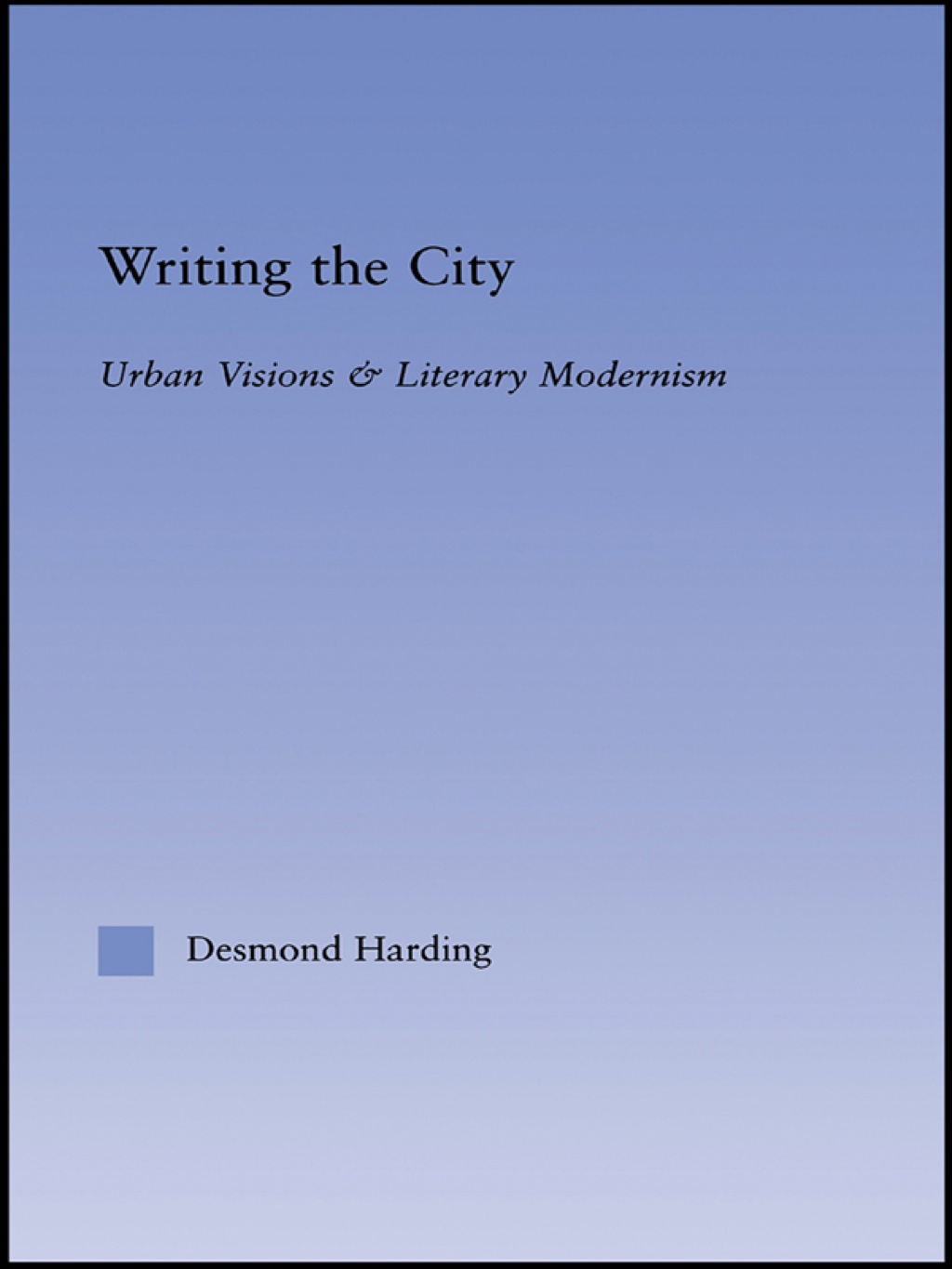 Writing the City Urban Visions and Literary Modernism 1st Edition â€“ PDF/EPUB Version Downloadable