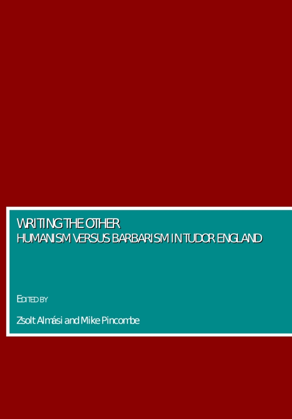 Writing the Other Humanism versus Barbarism in Tudor England 1st Edition â€“ PDF/EPUB Version Downloadable