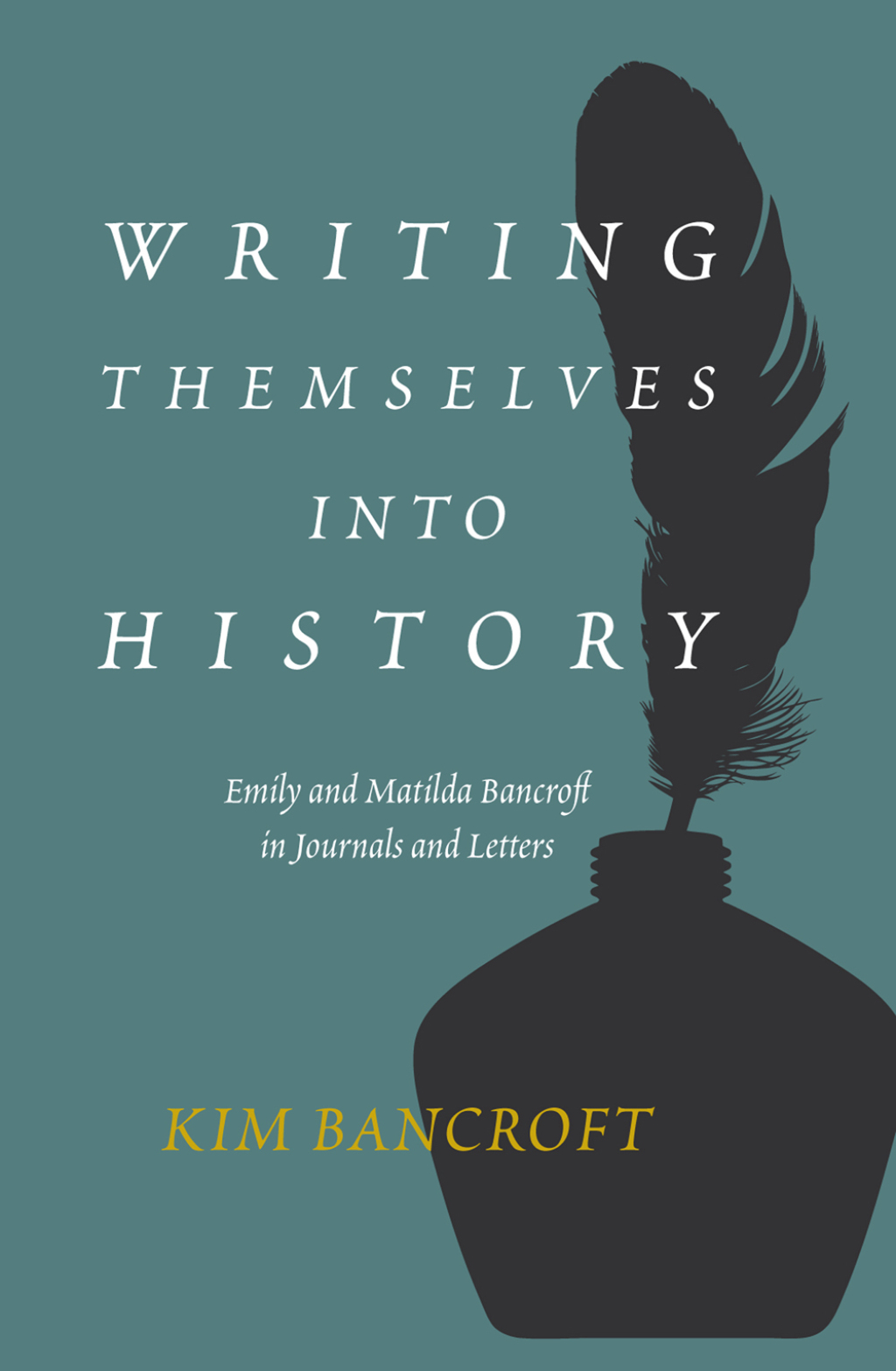 Writing Themselves into History Emily and Matilda Bancroft in Journals and Letters 1st Edition â€“ PDF/EPUB Version Downloadable