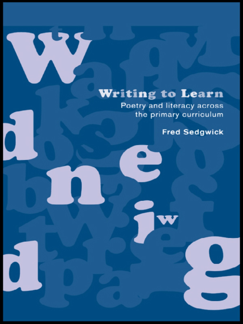 Writing to Learn Poetry and Literacy across the Primary Curriculum 1st Edition â€“ PDF/EPUB Version Downloadable