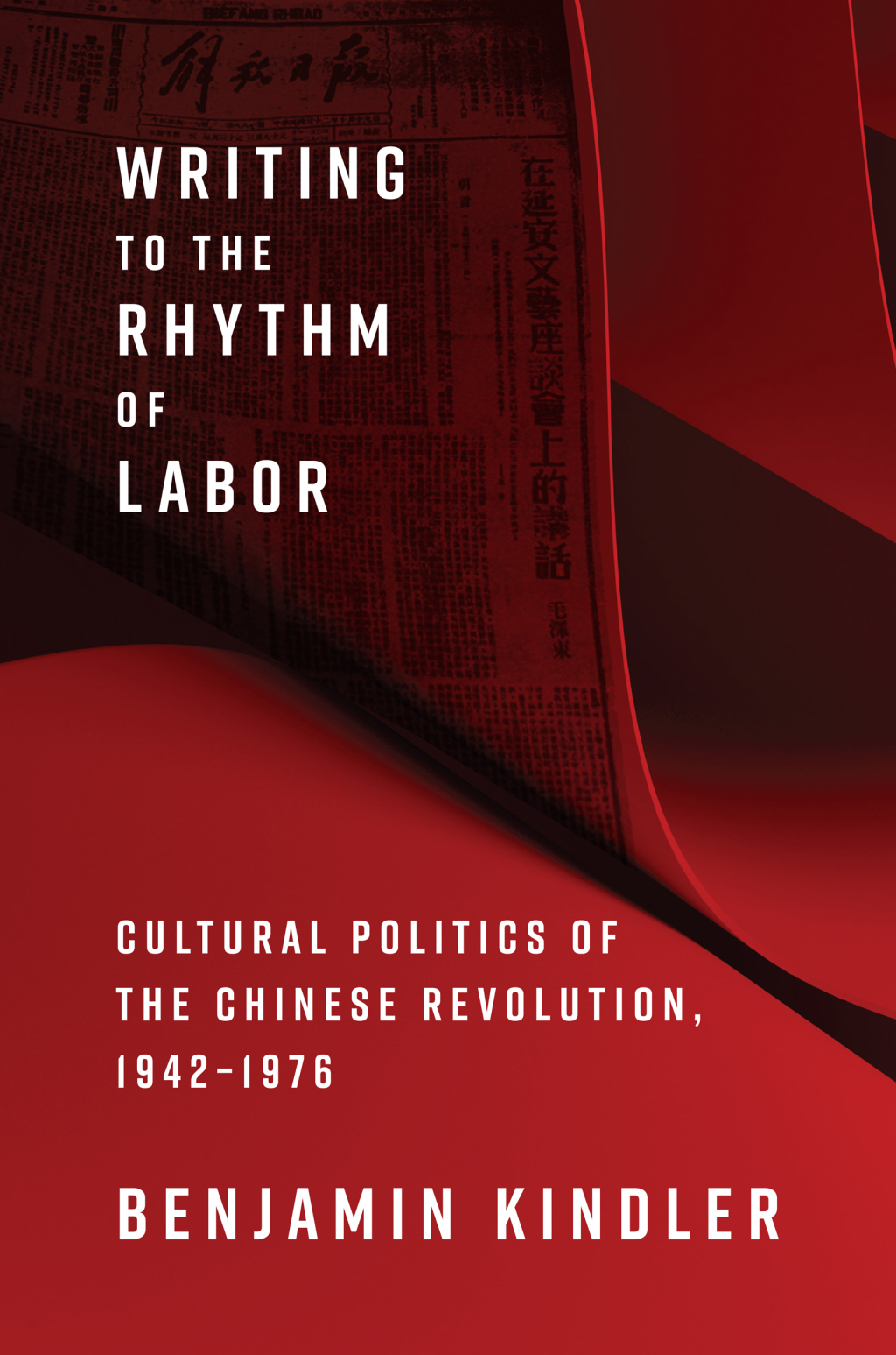 Writing to the Rhythm of Labor Cultural Politics of the Chinese Revolution, 1942â€“1976  â€“ PDF/EPUB Version Downloadable