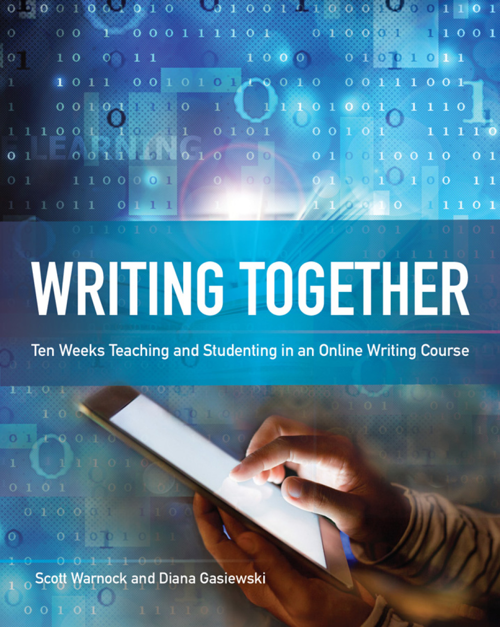 Writing Together Ten Weeks Teaching and Studenting in an Online Writing Course - (PDF/EPUB Version)