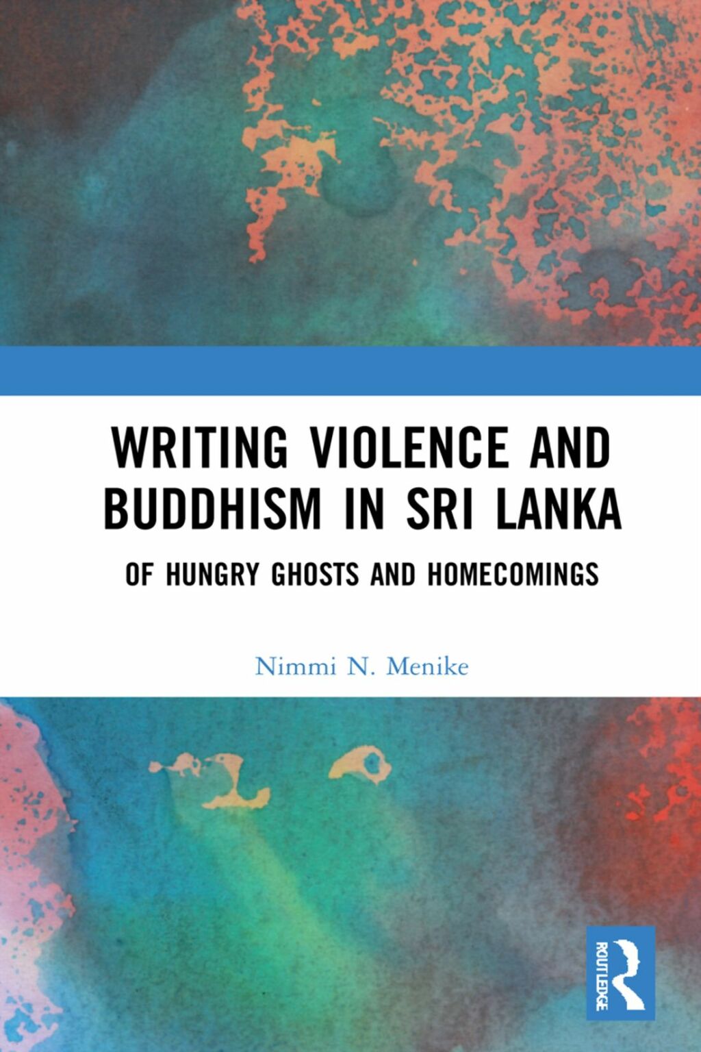 Writing Violence and Buddhism in Sri Lanka Of Hungry Ghosts and Homecomings 1st Edition â€“ PDF/EPUB Version Downloadable
