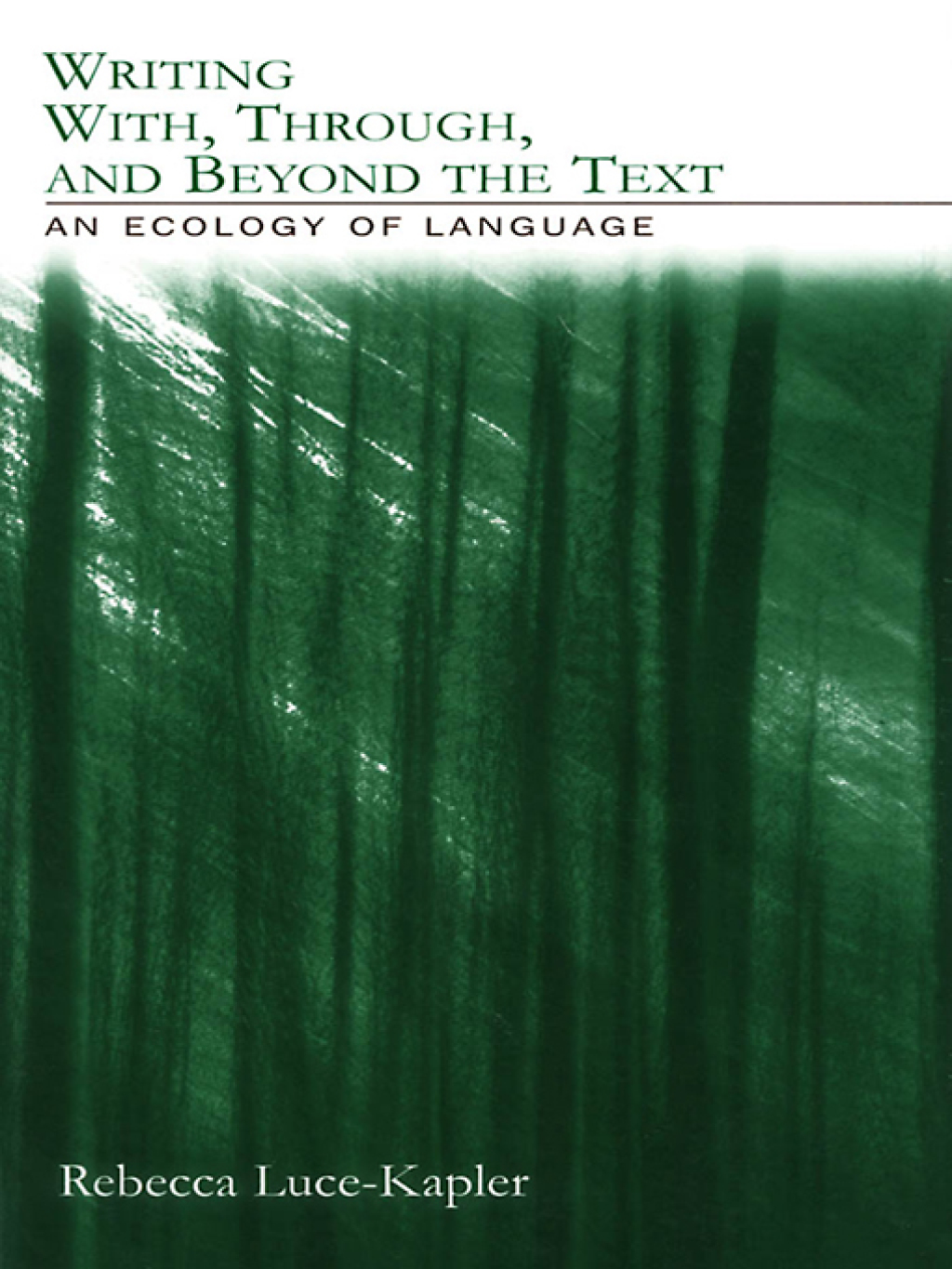 Writing With, Through, and Beyond the Text An Ecology of Language 1st Edition â€“ PDF/EPUB Version Downloadable