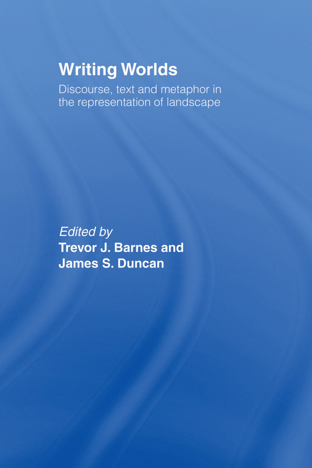 Writing Worlds Discourse, Text and Metaphor in the Representation of Landscape 1st Edition â€“ PDF/EPUB Version Downloadable