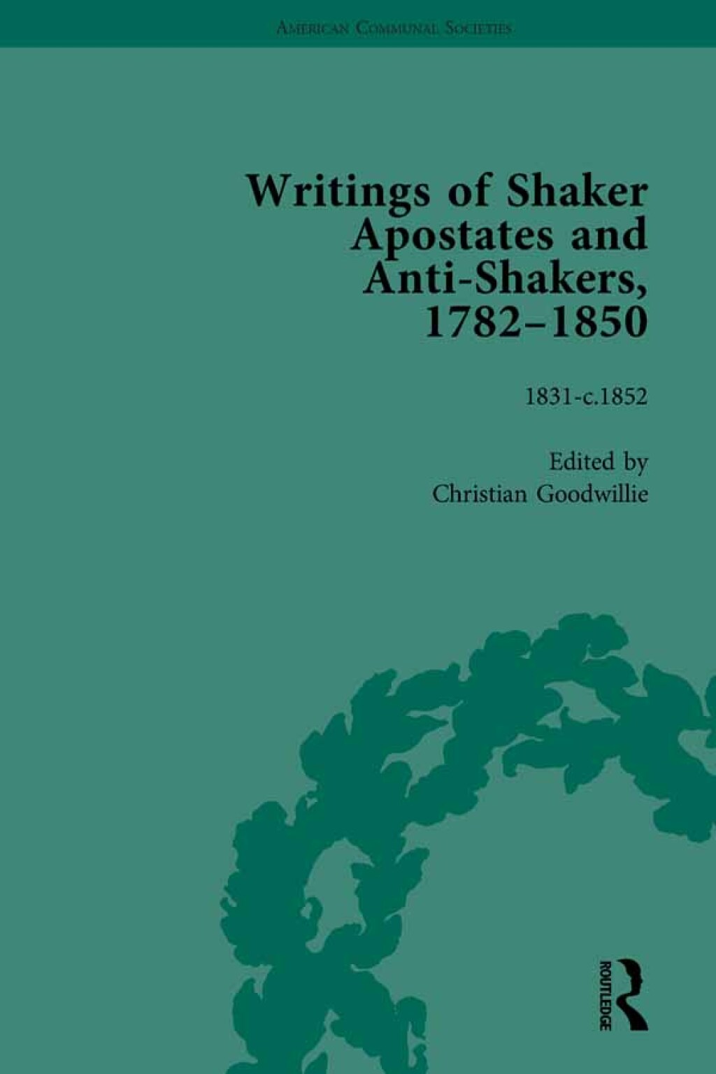 Writings of Shaker Apostates and Anti-Shakers, 1782â€“1850 Vol 3 1st Edition â€“ PDF/EPUB Version Downloadable