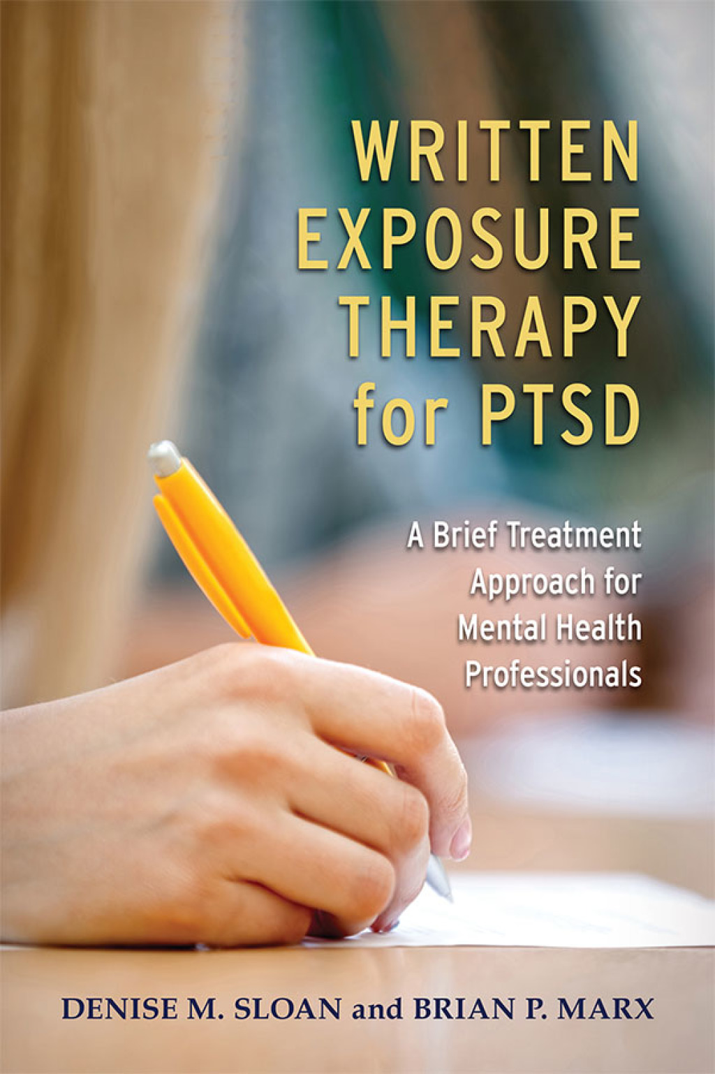 Written Exposure Therapy for PTSD A Brief Treatment Approach for Mental Health Professionals - (PDF/EPUB Version)