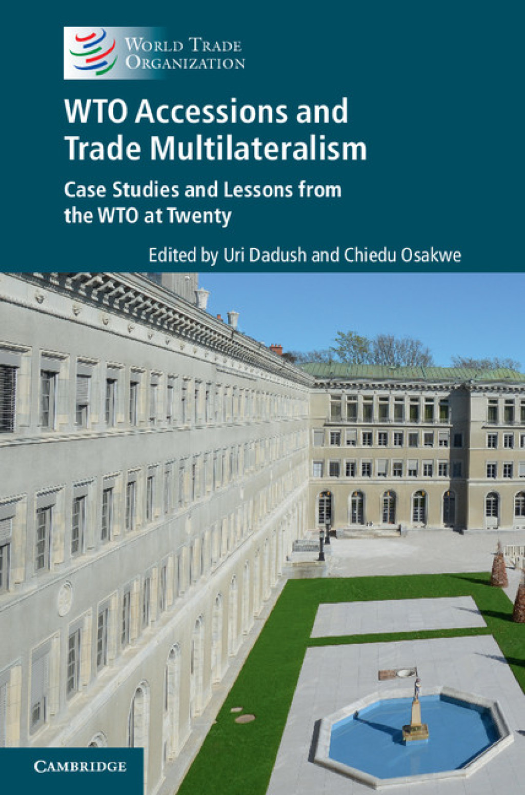WTO Accessions and Trade Multilateralism Case Studies and Lessons from the WTO at Twenty  â€“ PDF/EPUB Version Downloadable