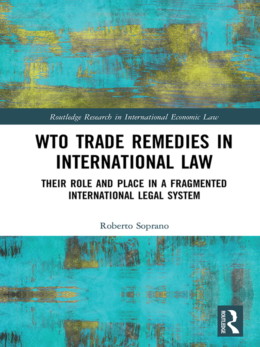 WTO Trade Remedies in International Law Their Role and Place in a Fragmented International Legal System 1st Edition â€“ PDF/EPUB Version Downloadable