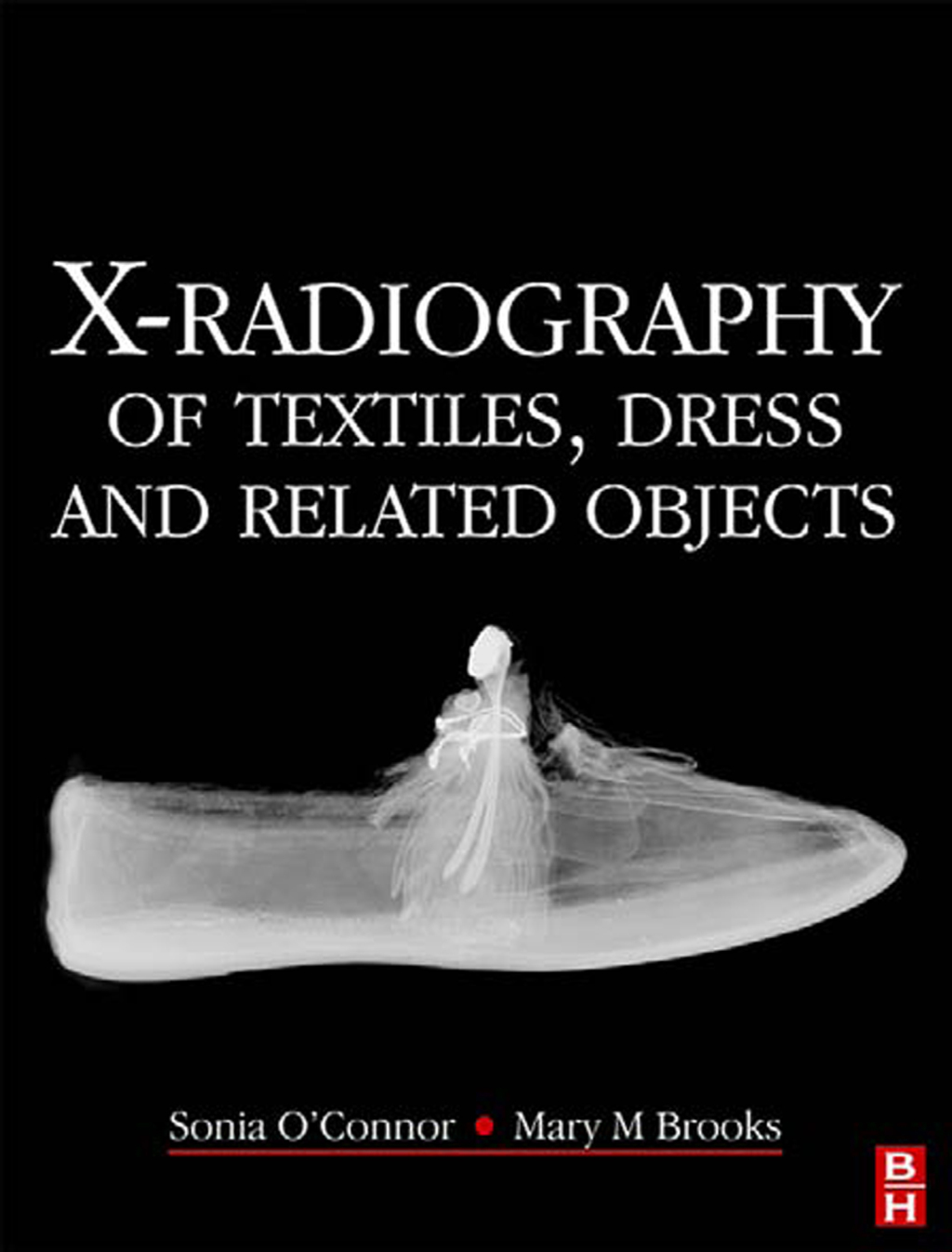 X-Radiography of Textiles, Dress and Related Objects 1st Edition â€“ PDF/EPUB Version Downloadable