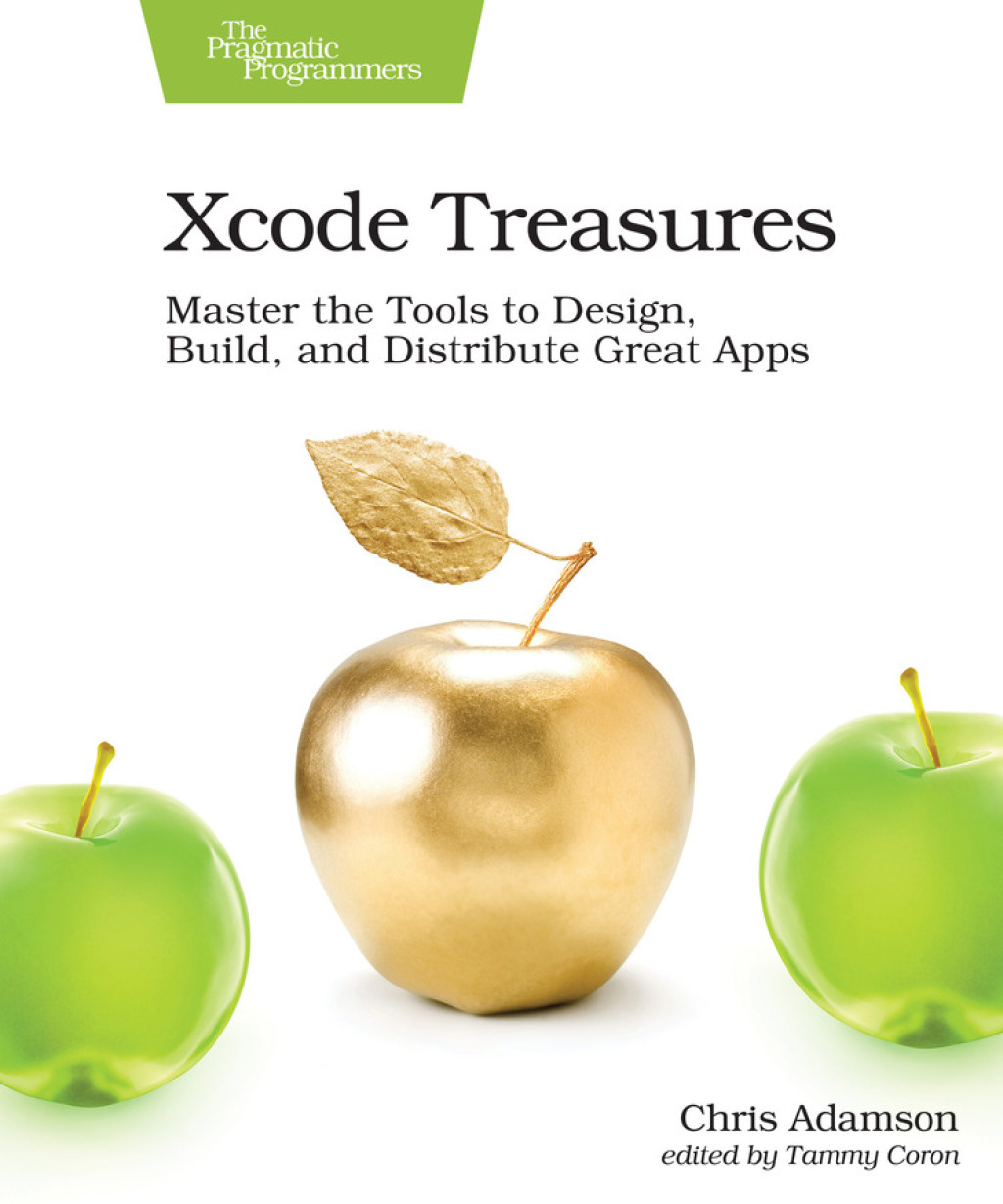 Xcode Treasures Master the Tools to Design, Build, and Distribute Great Apps 1st Edition â€“ PDF/EPUB Version Downloadable