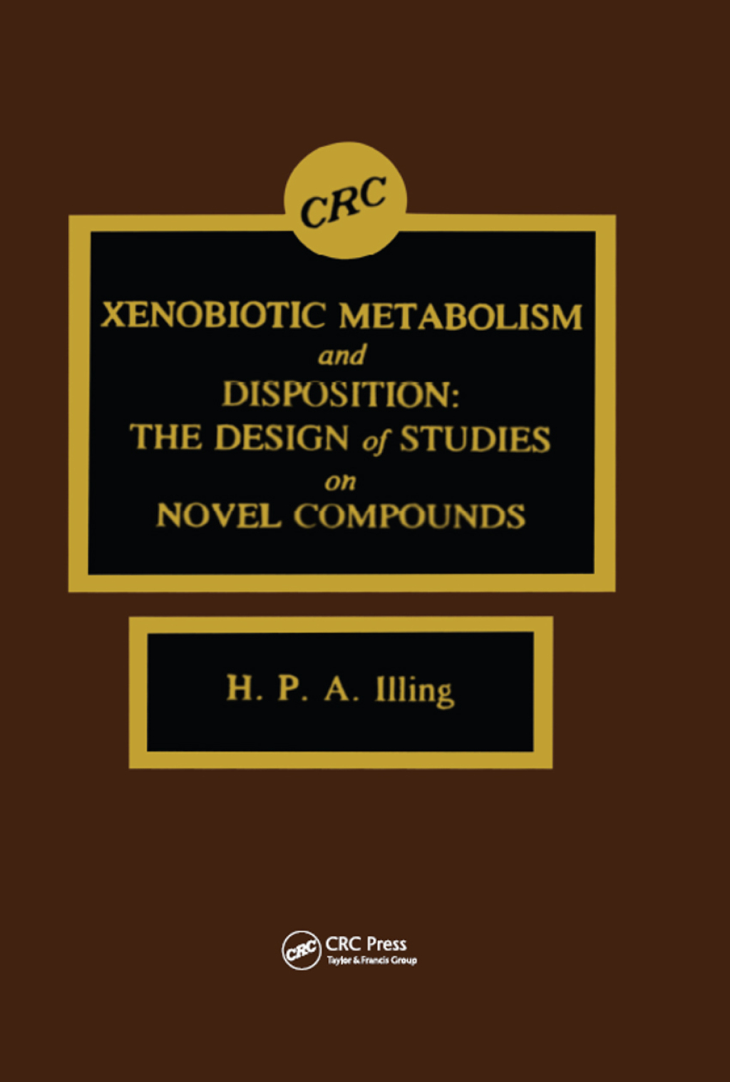 Xenobiotic Metabolism and Disposition The Design of Studies on Novel Compounds 1st Edition â€“ PDF/EPUB Version Downloadable
