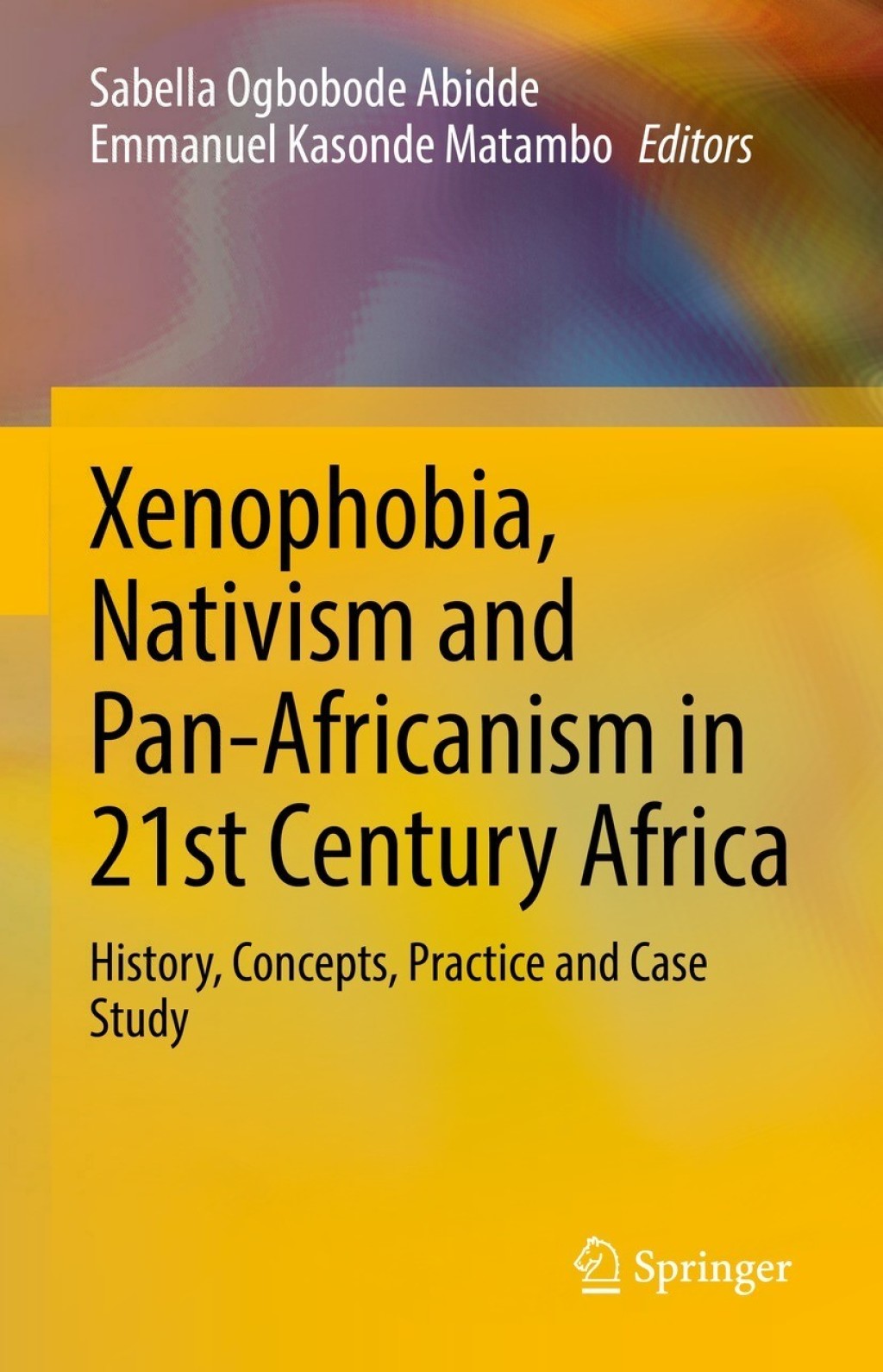 Xenophobia, Nativism and Pan-Africanism in 21st Century Africa History, Concepts, Practice and Case Study  â€“ PDF/EPUB Version Downloadable