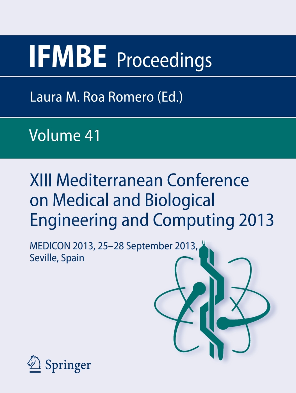 XIII Mediterranean Conference on Medical and Biological Engineering and Computing 2013 MEDICON 2013, 25-28 September 2013, Seville, Spain  â€“ PDF/EPUB Version Downloadable