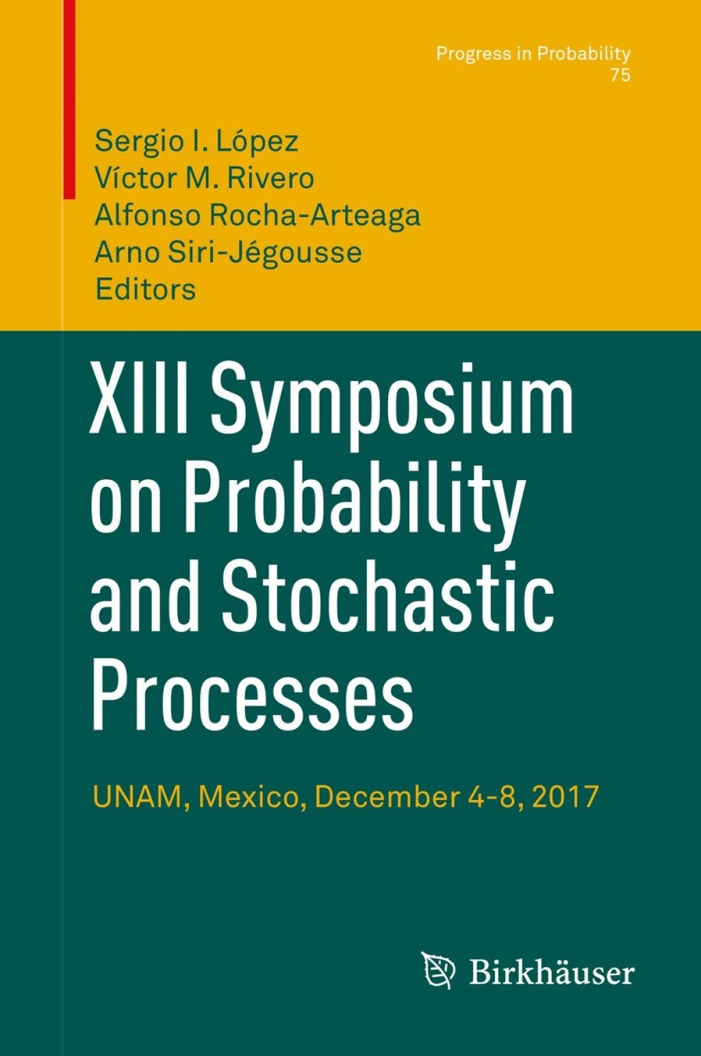 XIII Symposium on Probability and Stochastic Processes UNAM, Mexico, December 4-8, 2017 1st Edition â€“ PDF/EPUB Version Downloadable
