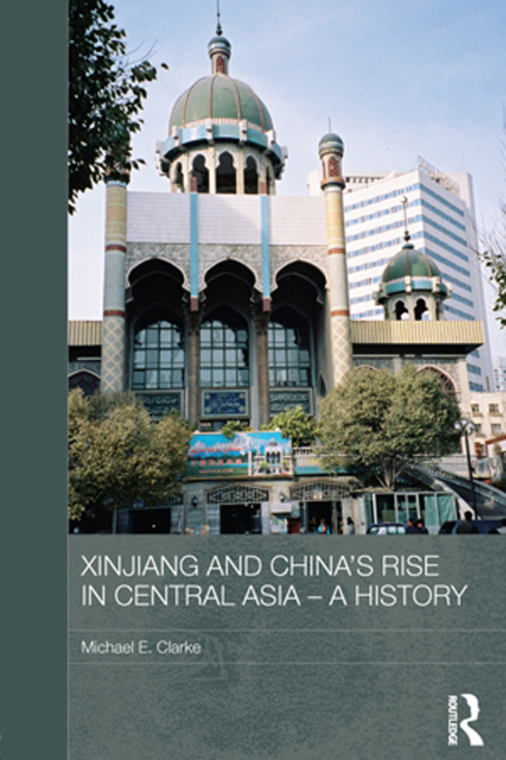 Xinjiang and China's Rise in Central Asia - A History 1st Edition â€“ PDF/EPUB Version Downloadable