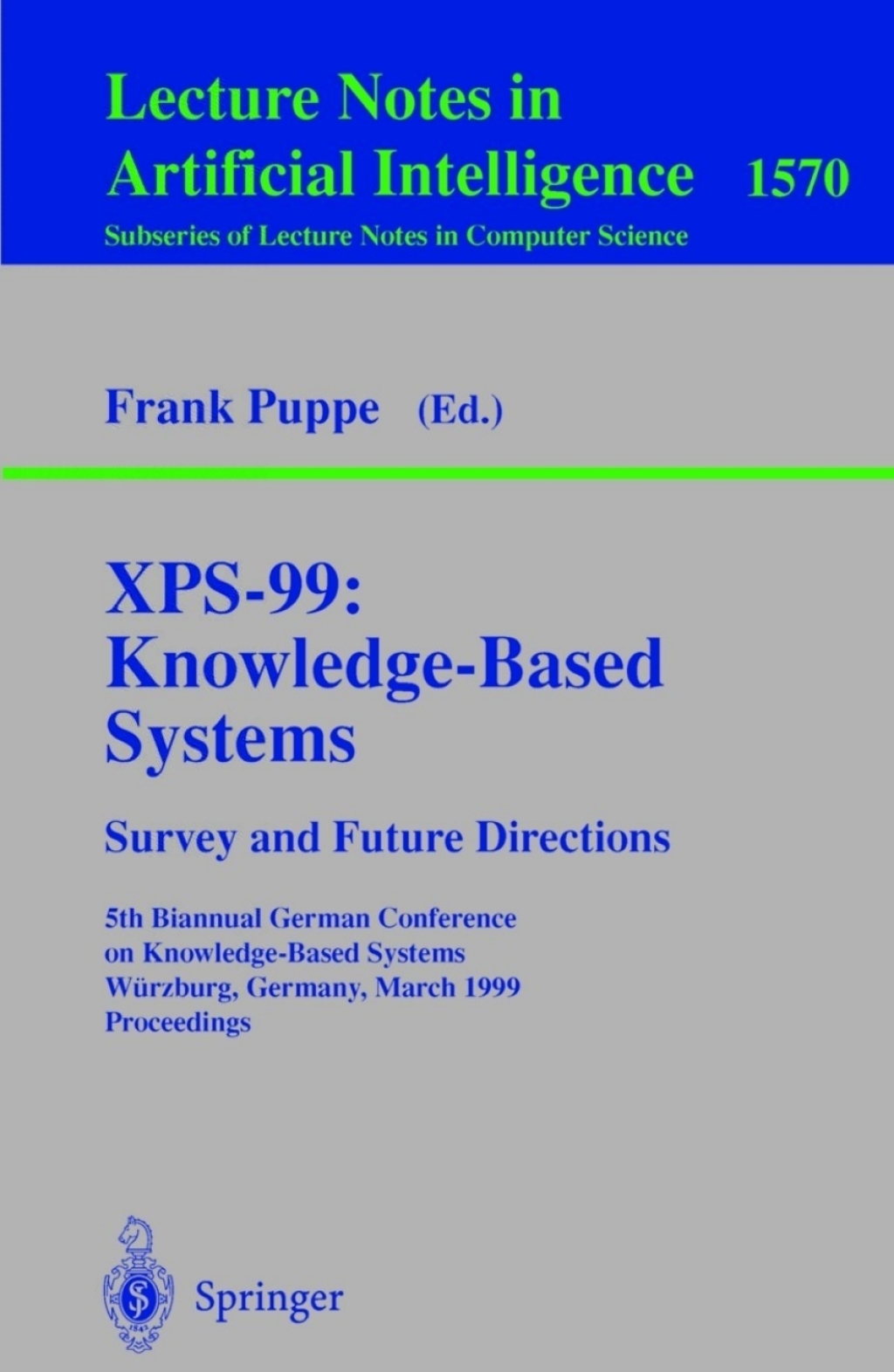 XPS-99: Knowledge-Based Systems - Survey and Future Directions 5th Biannual German Conference on Knowledge-Based Systems, WÃ¼rzburg, Germany, March 3-5, 1999, Proceedings 1st Edition â€“ PDF/EPUB Version Downloadable