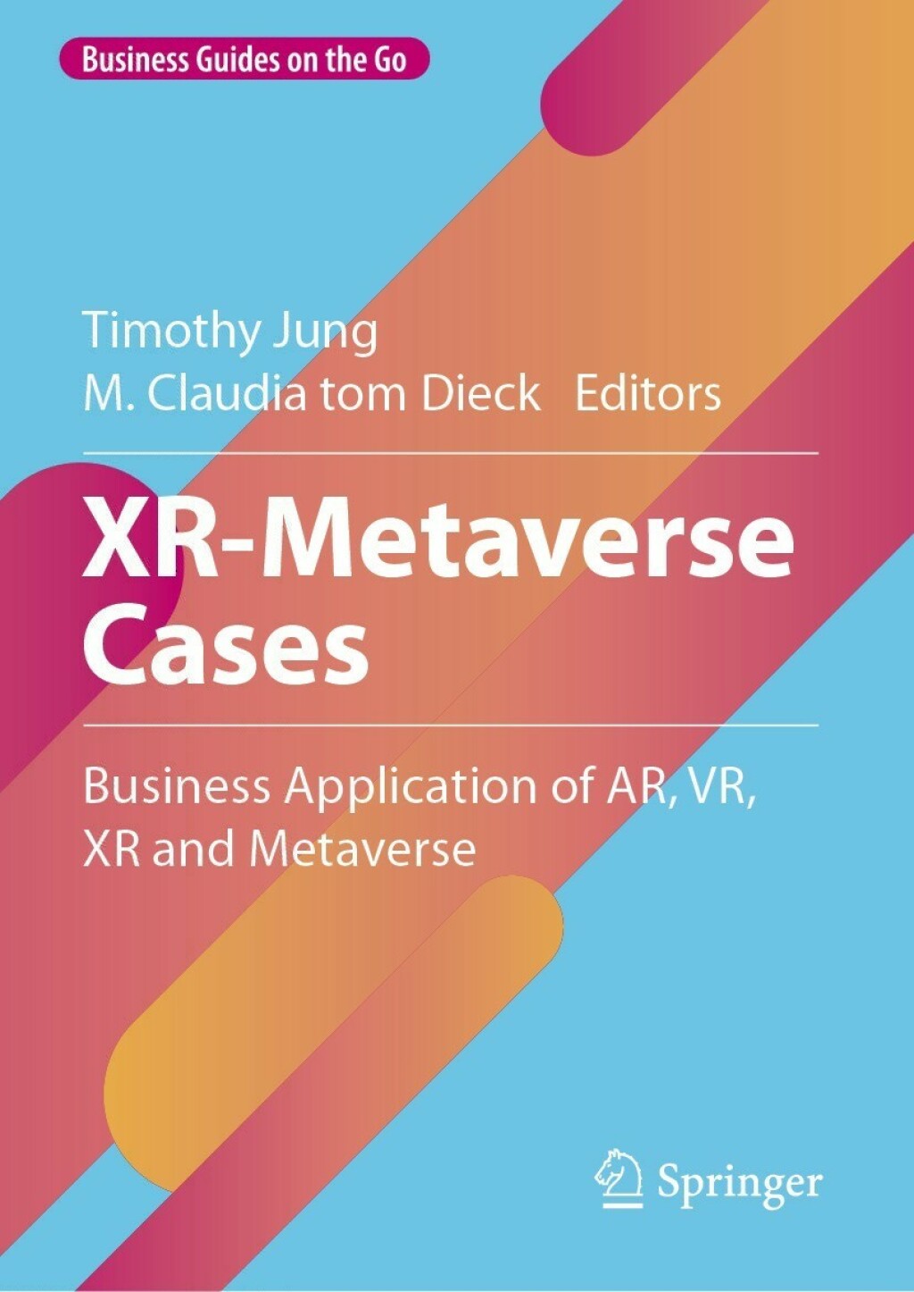 XR-Metaverse Cases Business Application of AR, VR, XR and Metaverse  â€“ PDF/EPUB Version Downloadable