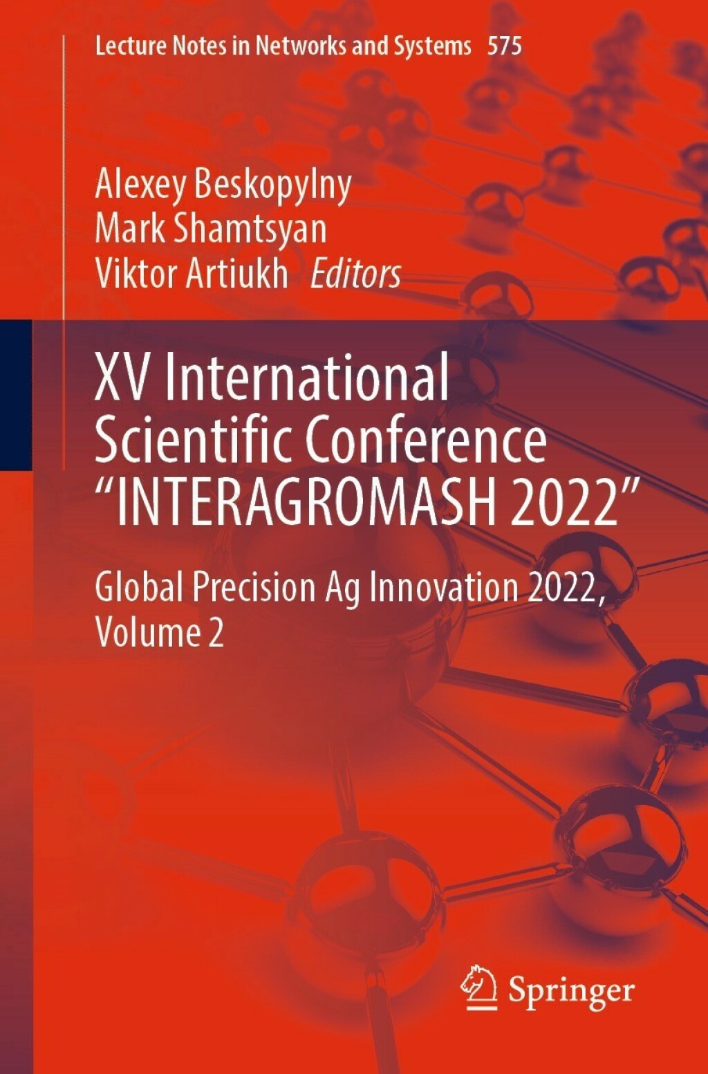 XV International Scientific Conference â€œINTERAGROMASH 2022â€ Global Precision Ag Innovation 2022, Volume 2  â€“ PDF/EPUB Version Downloadable