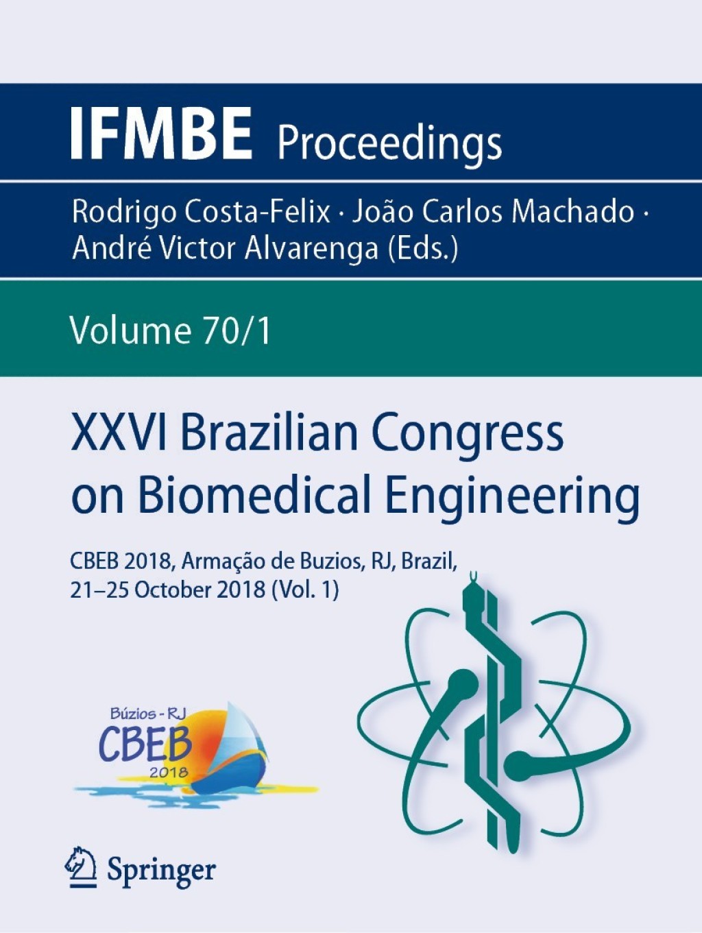 XXVI Brazilian Congress on Biomedical Engineering CBEB 2018, ArmaÃ§Ã£o de Buzios, RJ, Brazil, 21-25 October 2018 (Vol. 1)  â€“ PDF/EPUB Version Downloadable