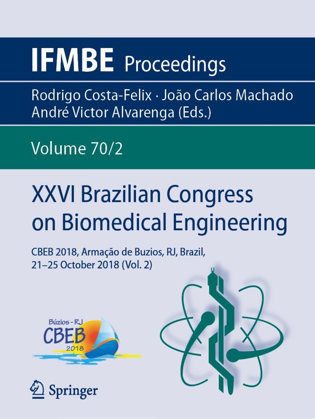 XXVI Brazilian Congress on Biomedical Engineering CBEB 2018, ArmaÃ§Ã£o de Buzios, RJ, Brazil, 21-25 October 2018 (Vol. 2)  â€“ PDF/EPUB Version Downloadable
