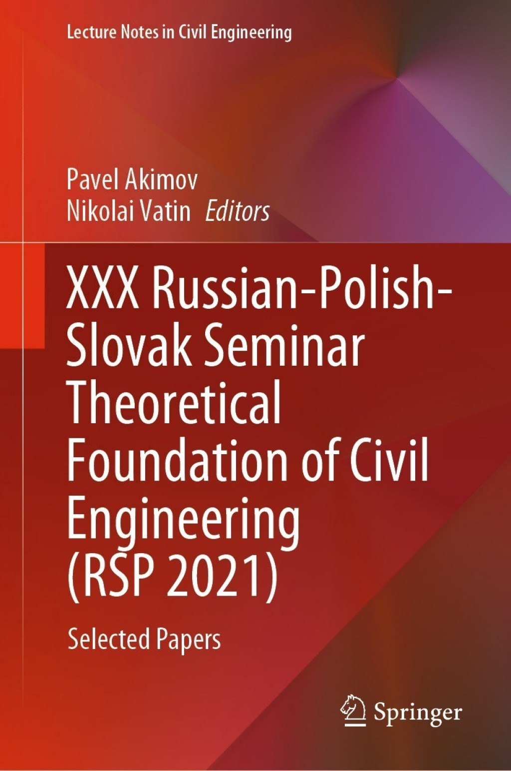XXX Russian-Polish-Slovak Seminar Theoretical Foundation of Civil Engineering (RSP 2021) Selected Papers  â€“ PDF/EPUB Version Downloadable