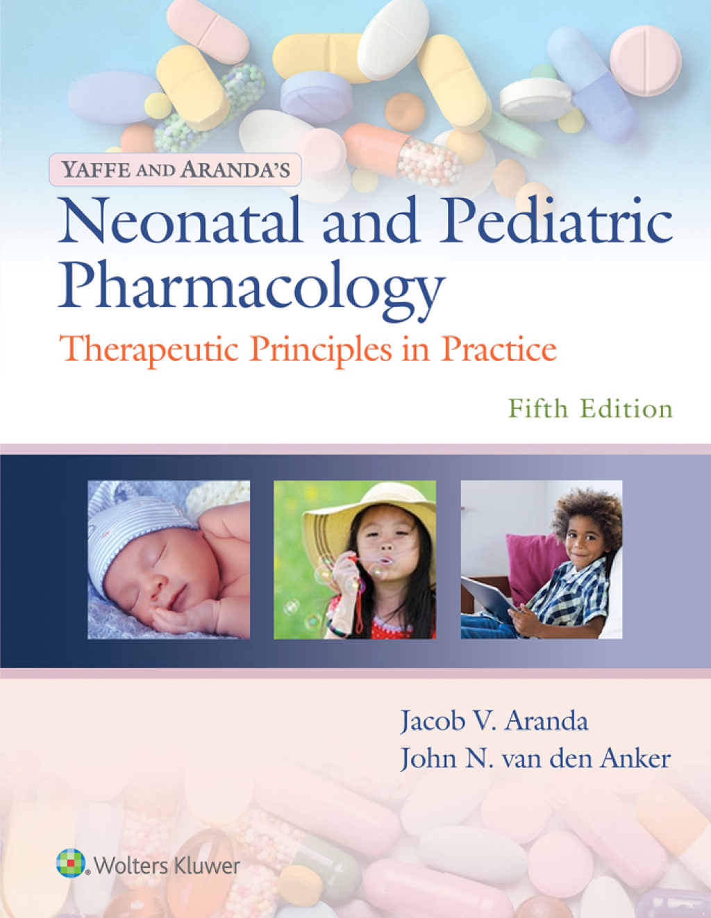 Yaffe and Aranda's Neonatal and Pediatric Pharmacology Therapeutic Principles in Practice 5th Edition â€“ PDF/EPUB Version Downloadable