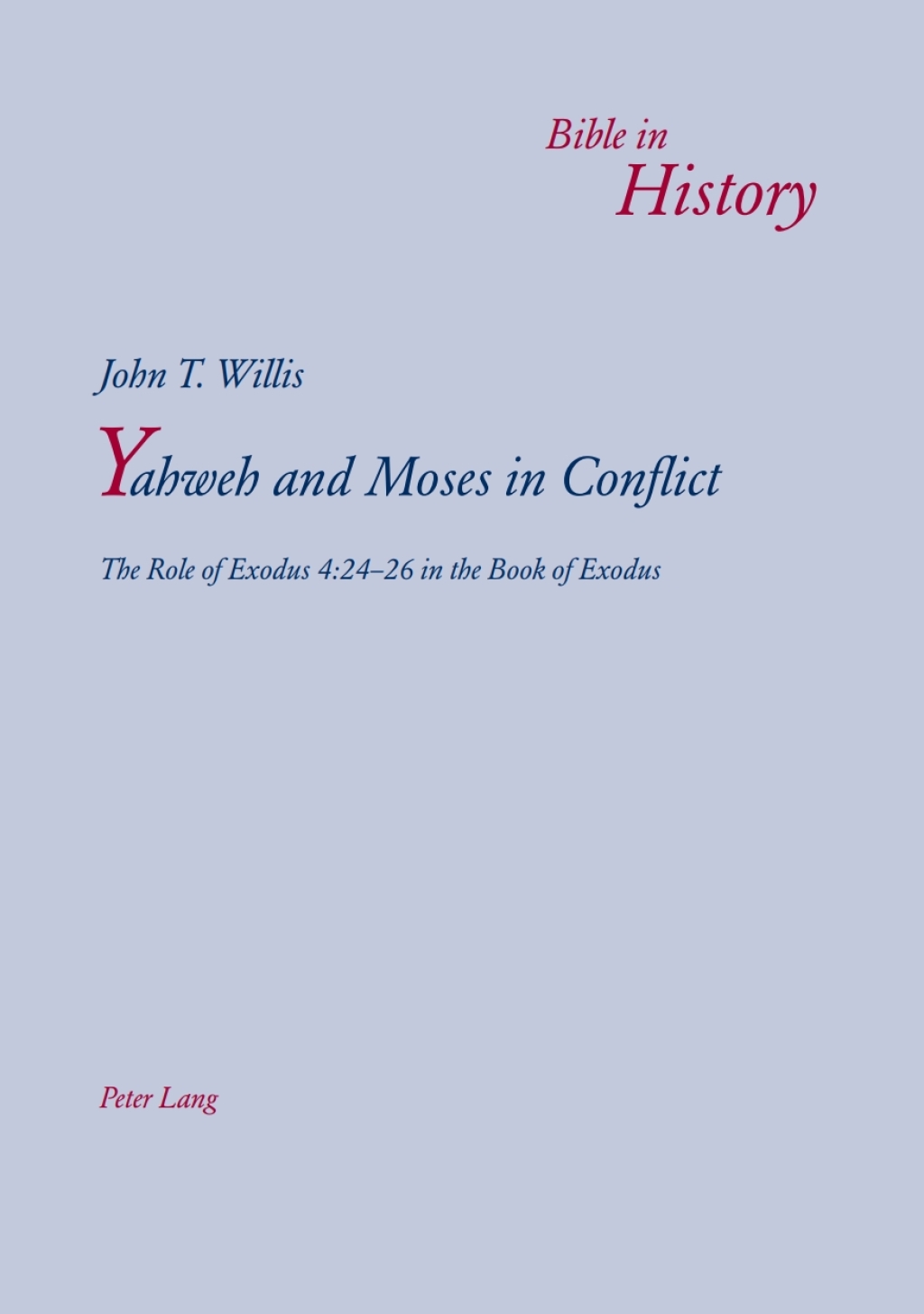 Yahweh and Moses in Conflict The Role of Exodus 4:24-26 in the Book of Exodus 1st Edition â€“ PDF/EPUB Version Downloadable