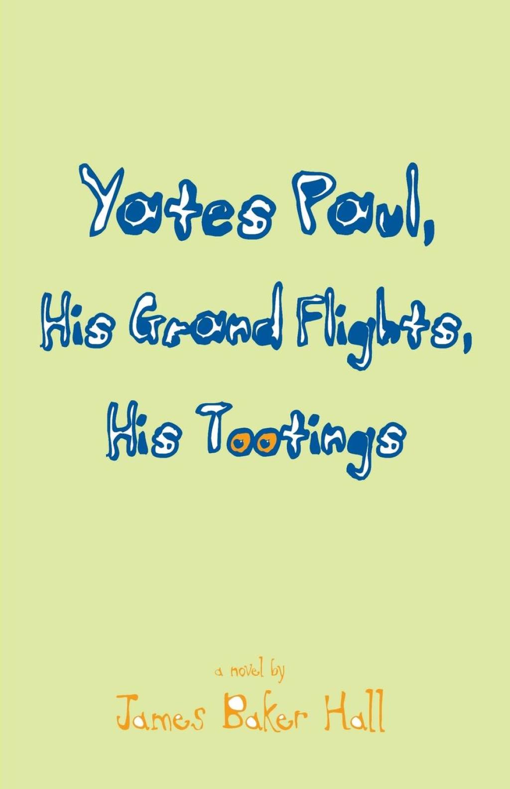 Yates Paul, His Grand Flights, His Tootings – PDF/EPUB Version Downloadable Yates Paul, His Grand Flights, His Tootings – PDF/EPUB Version Downloadable - Image 1