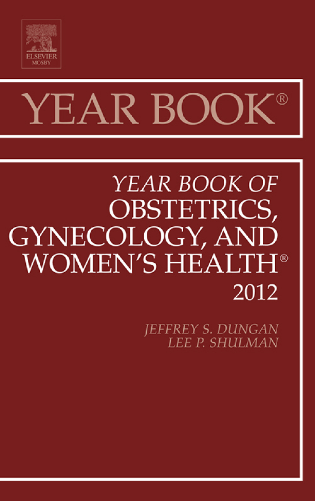 Year Book of Obstetrics, Gynecology and Women's Health, Volume 2012  â€“ PDF/EPUB Version Downloadable