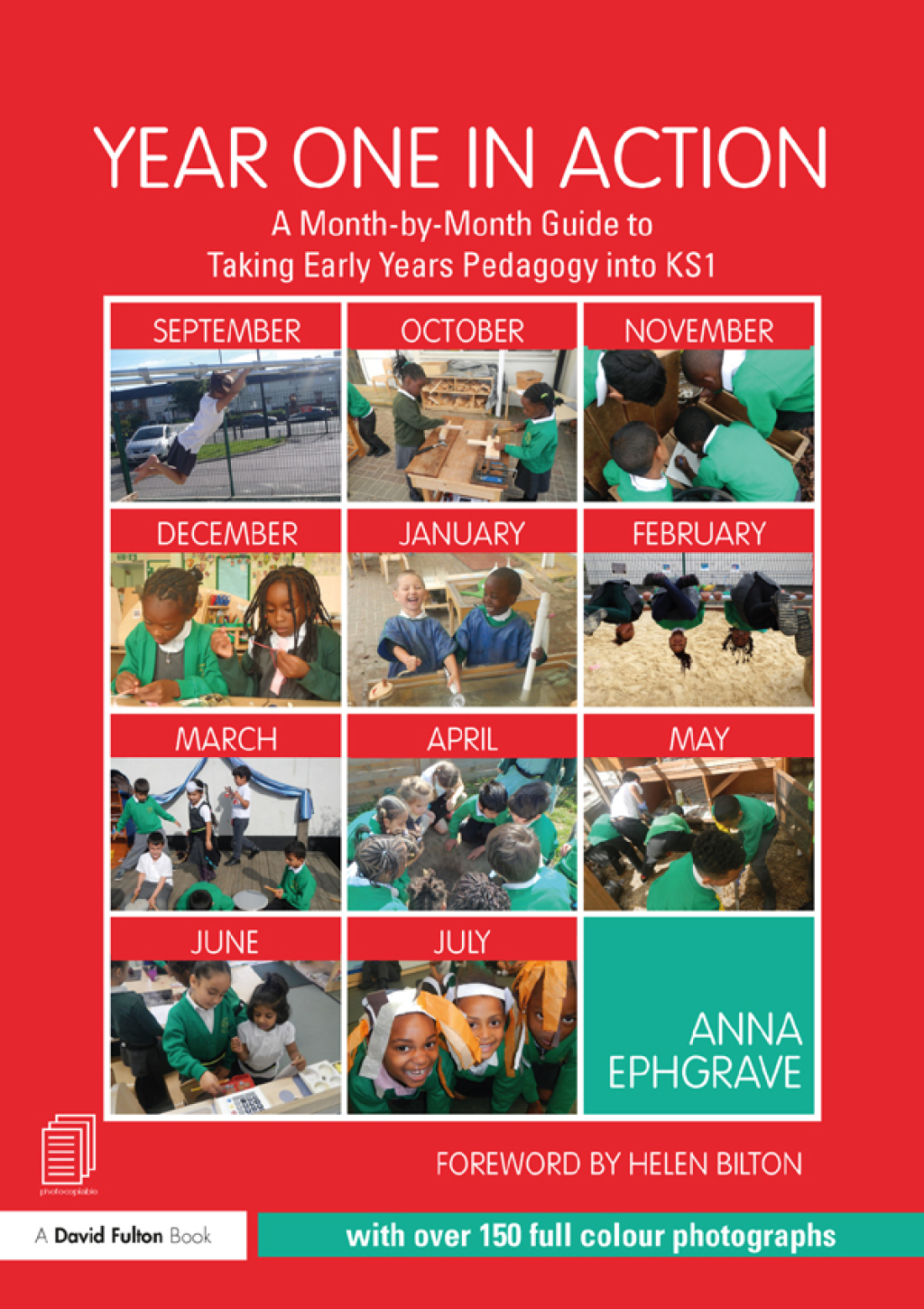 Year One in Action A Month-by-Month Guide to Taking Early Years Pedagogy into KS1 1st Edition â€“ PDF/EPUB Version Downloadable