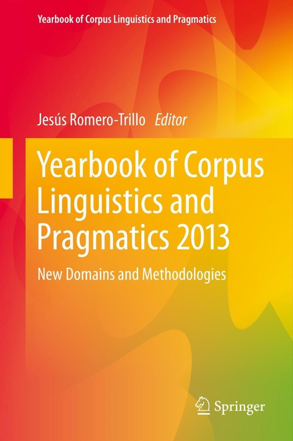 Yearbook of Corpus Linguistics and Pragmatics 2013 New Domains and Methodologies  â€“ PDF/EPUB Version Downloadable