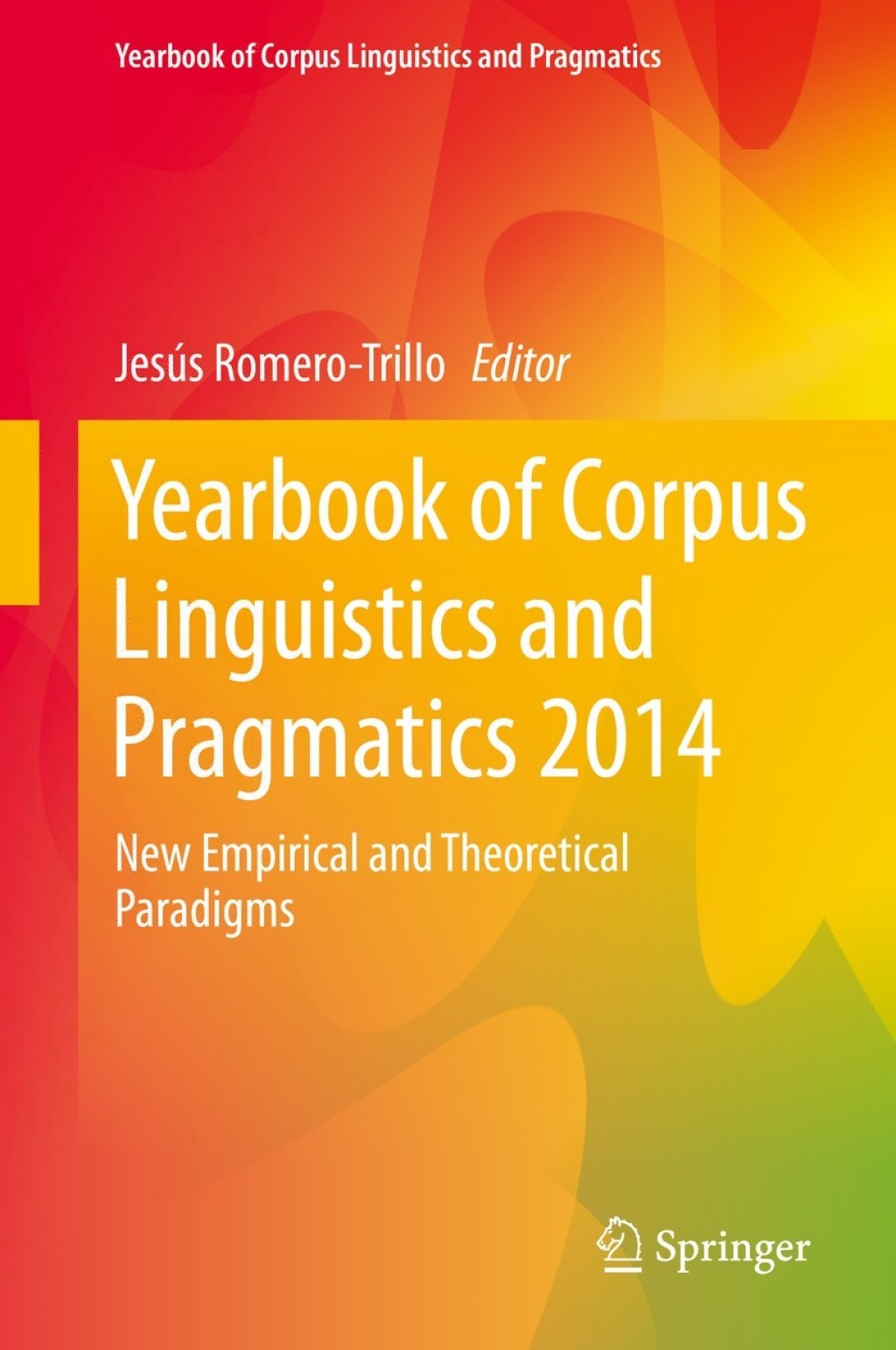 Yearbook of Corpus Linguistics and Pragmatics 2014 New Empirical and Theoretical Paradigms  â€“ PDF/EPUB Version Downloadable