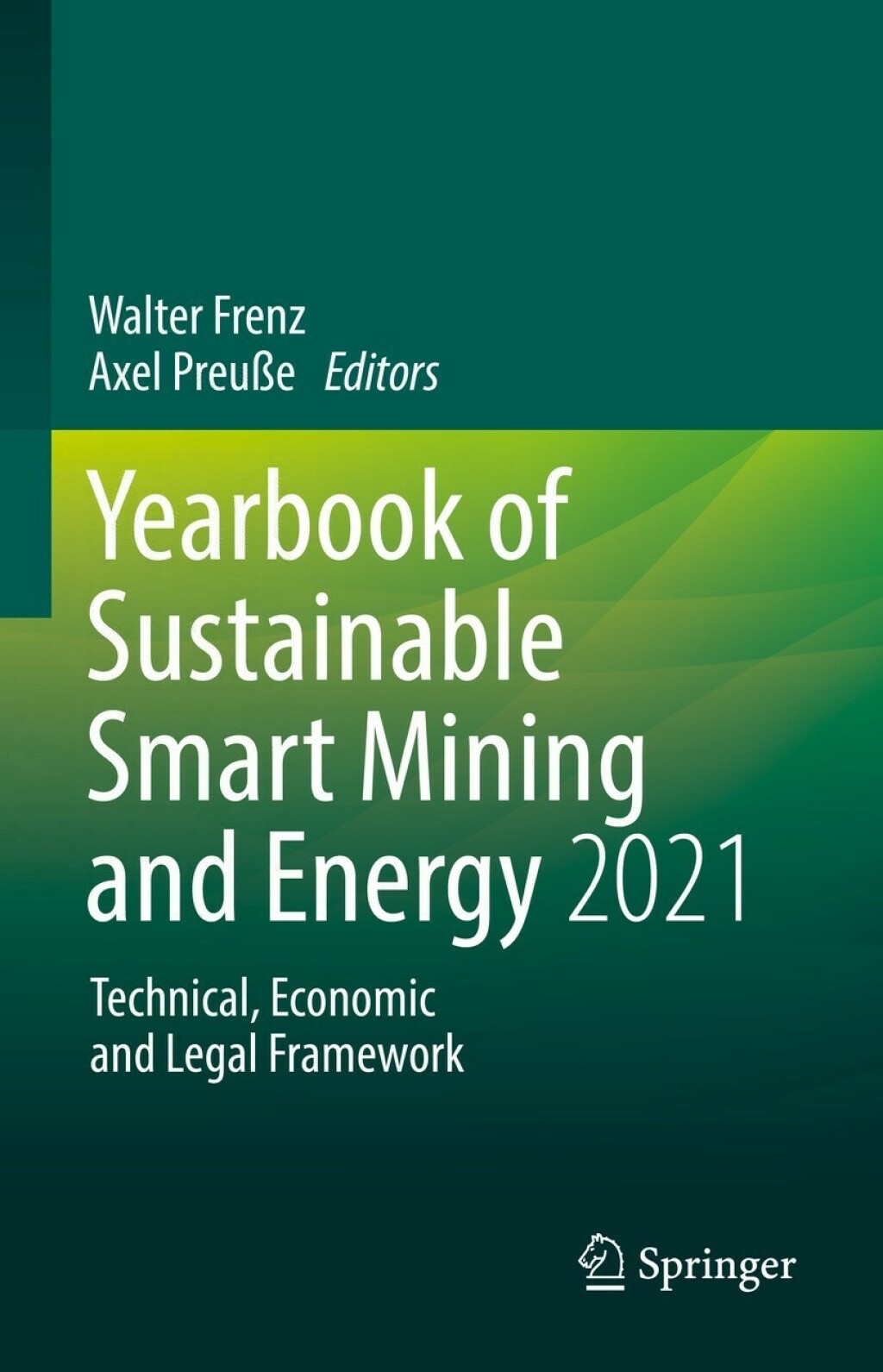 Yearbook of Sustainable Smart Mining and Energy 2021 Technical, Economic and Legal Framework  â€“ PDF/EPUB Version Downloadable