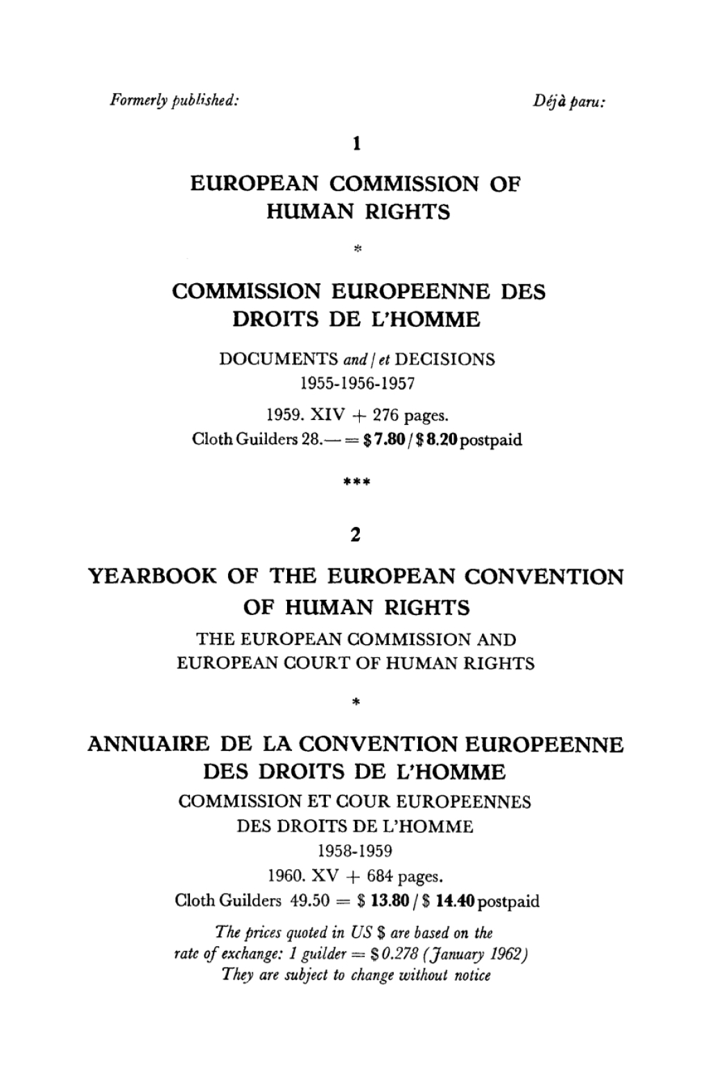 Yearbook of the European Convention on Human Rights / Annuaire de la Convention Europeenne des Droits de Lâ€™homme The European Commission and European Court of Human Rights / Commission et Cour Europeennes des Droits de Lâ€™homme  â€“ PDF/EPUB Version Downloadable