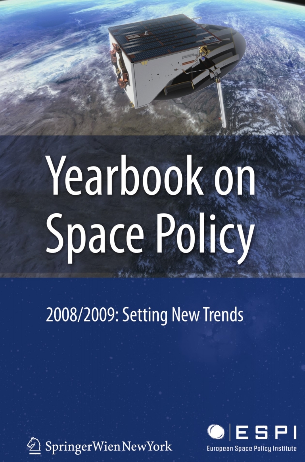 Yearbook on Space Policy 2008/2009 Setting New Trends 1st Edition â€“ PDF/EPUB Version Downloadable