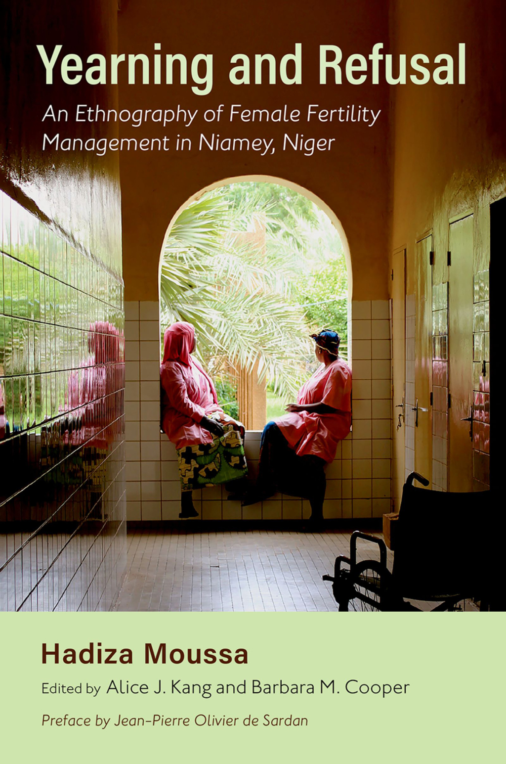 Yearning and Refusal An Ethnography of Female Fertility Management in Niamey, Niger 1st Edition - (PDF/EPUB Version)