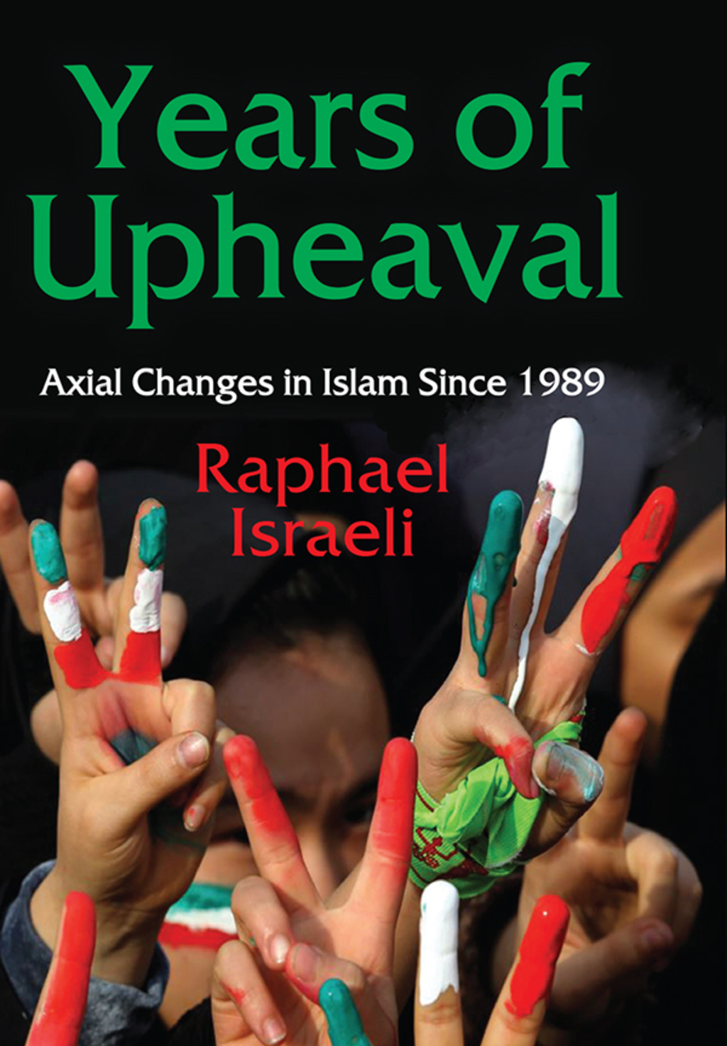 Years of Upheaval Axial Changes in Islam Since 1989 1st Edition â€“ PDF/EPUB Version Downloadable