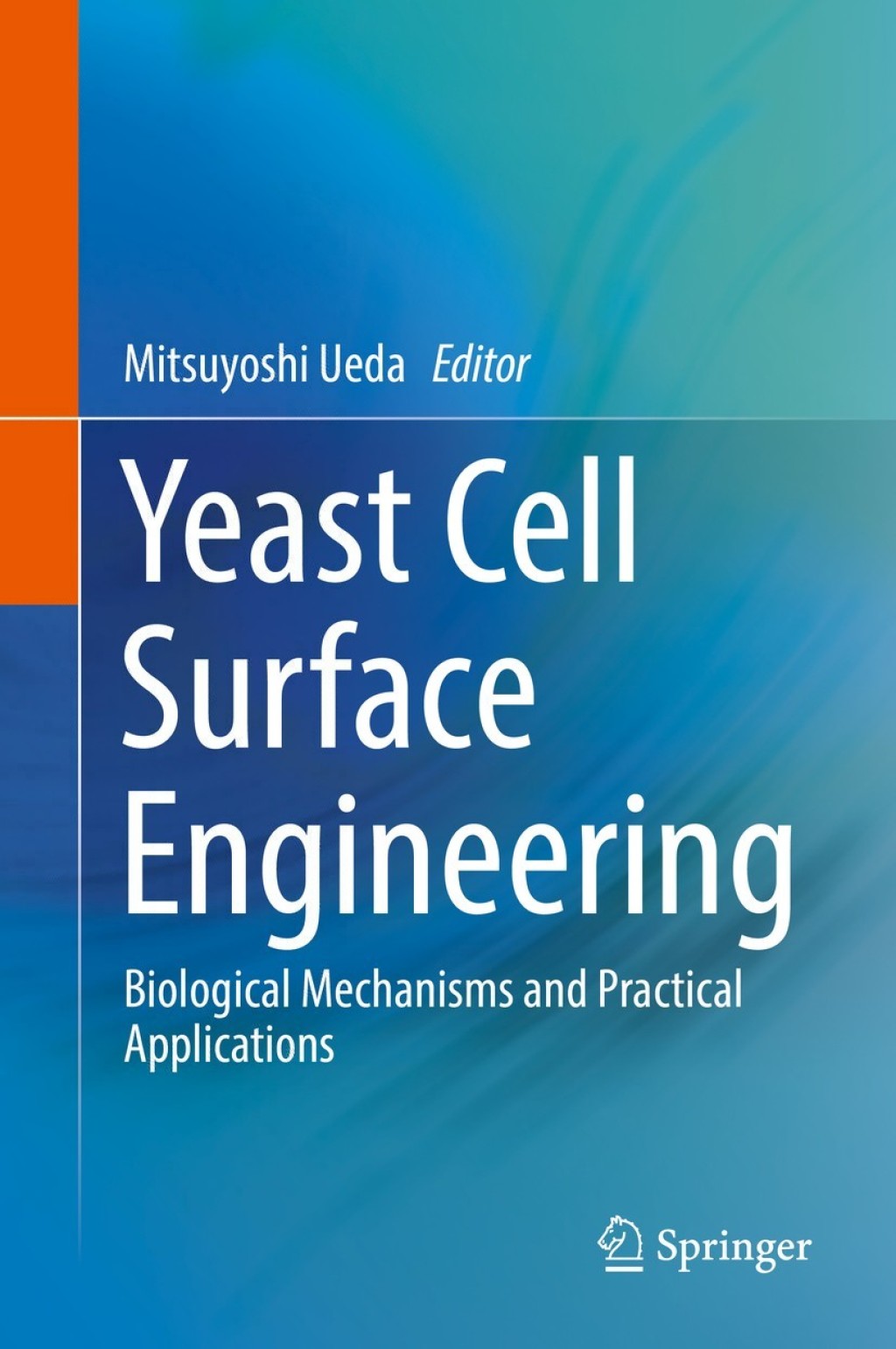 Yeast Cell Surface Engineering Biological Mechanisms and Practical Applications  â€“ PDF/EPUB Version Downloadable