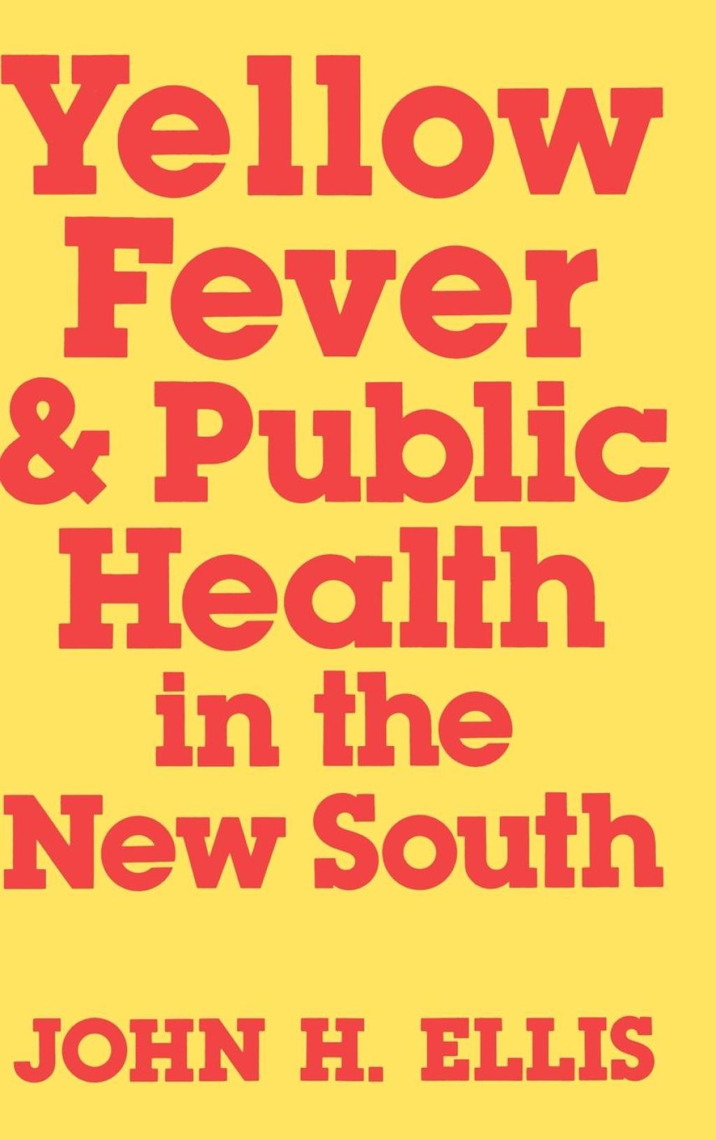 Yellow Fever and Public Health in the New South  â€“ PDF/EPUB Version Downloadable