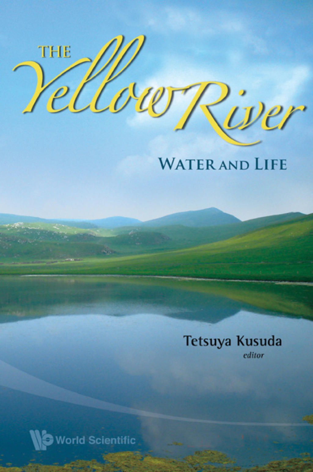 YELLOW RIVER, THE : WATER AND LIFE Water and Life  â€“ PDF/EPUB Version Downloadable