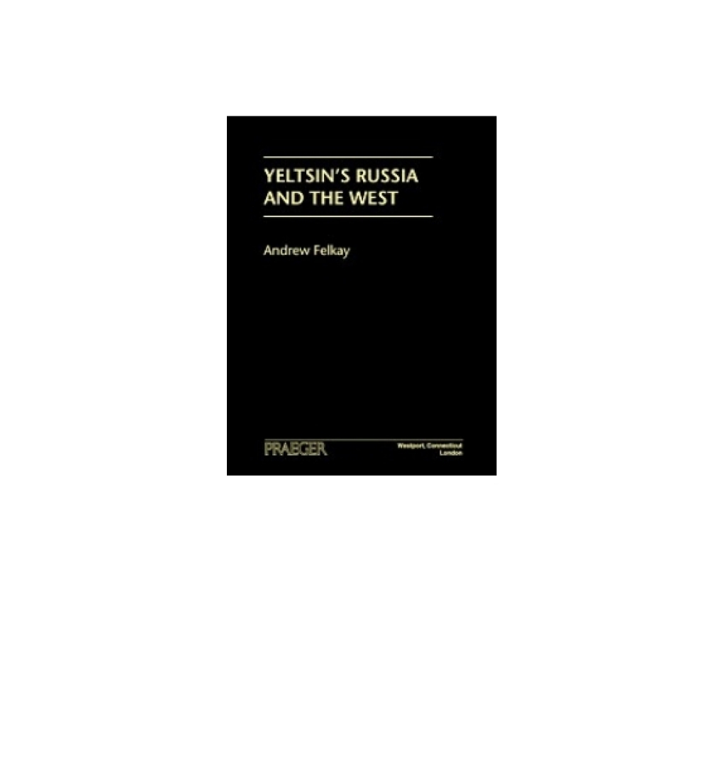 Yeltsin's Russia and the West 1st Edition â€“ PDF/EPUB Version Downloadable