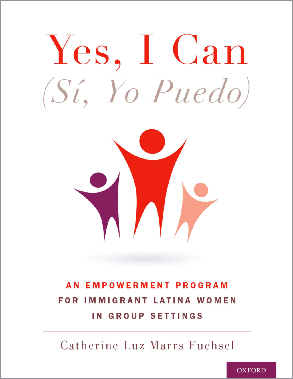 Yes I Can, (SÃ­, Yo Puedo) An Empowerment Program for Immigrant Latina Women in Group Settings  â€“ PDF/EPUB Version Downloadable