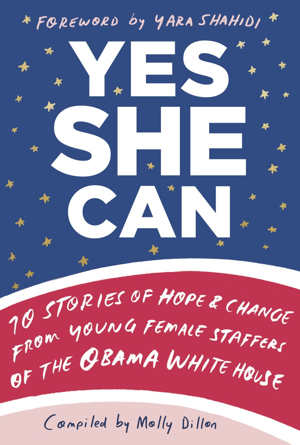 Yes She Can 10 Stories of Hope & Change from Young Female Staffers of the Obama White House 1st Edition - (PDF/EPUB Version)
