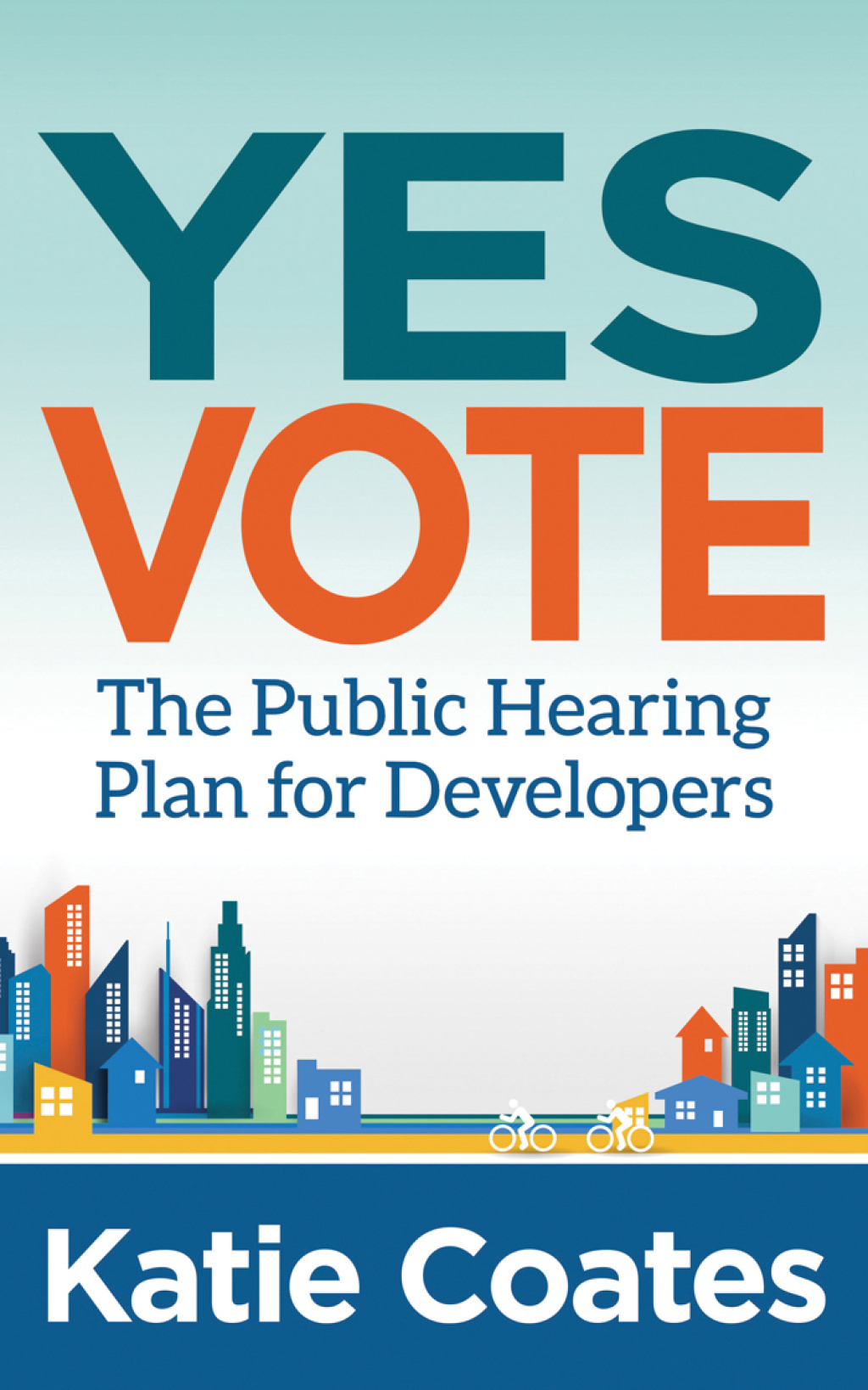 Yes Vote The Public Hearing Plan for Developers - (PDF/EPUB Version)