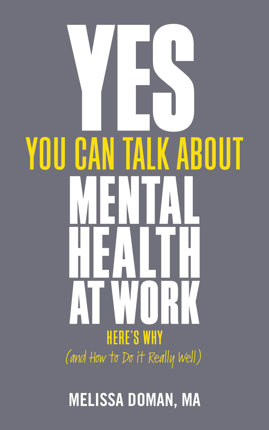Yes, You Can Talk About Mental Health at Work Hereâ€™s Whyâ€¦ and How to Do it Really Well - (PDF/EPUB Version)