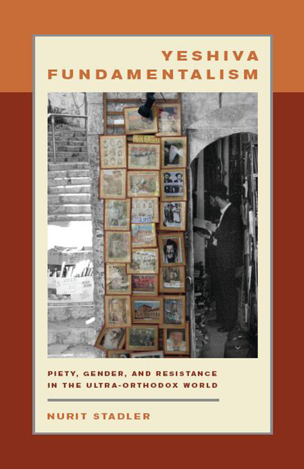 Yeshiva Fundamentalism Piety, Gender, and Resistance in the Ultra-Orthodox World  â€“ PDF/EPUB Version Downloadable