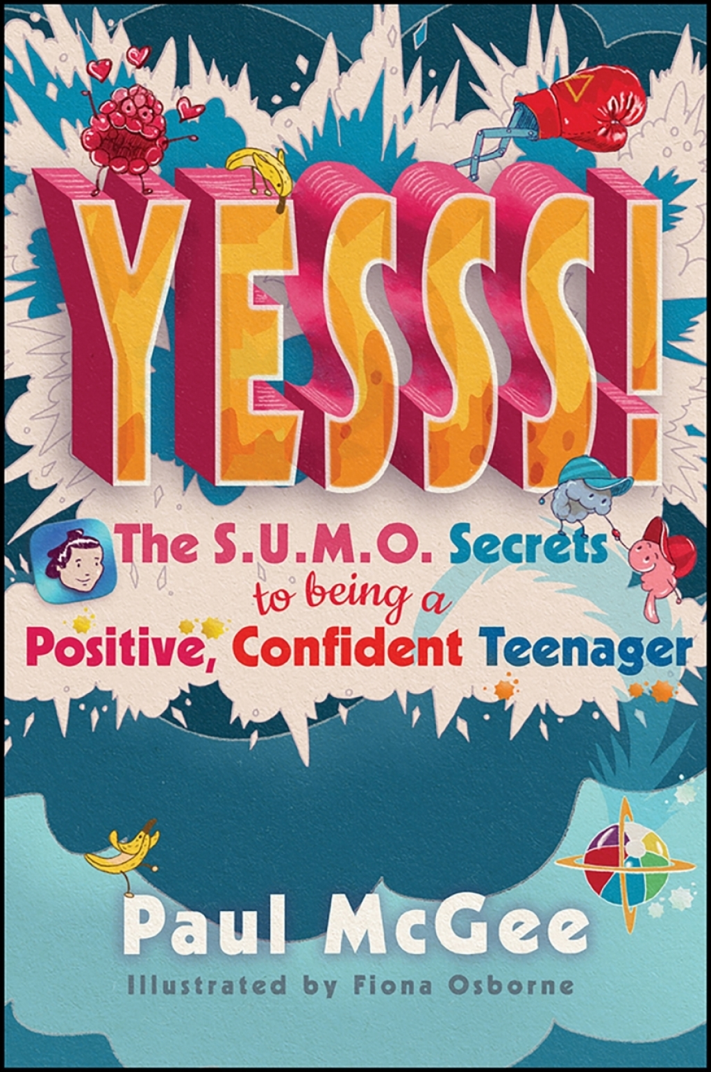 YESSS! The SUMO Secrets to Being a Positive, Confident Teenager 1st Edition - (PDF/EPUB Version)